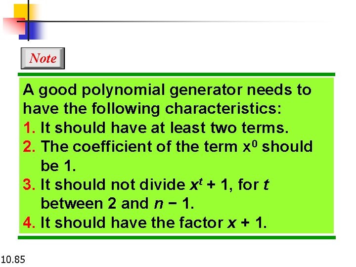 Note A good polynomial generator needs to have the following characteristics: 1. It should