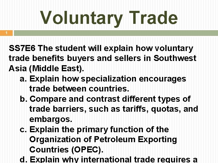 Voluntary Trade 1 SS 7 E 6 The student will explain how voluntary trade