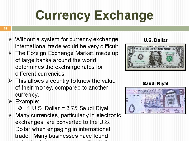 Currency Exchange 14 Ø Without a system for currency exchange international trade would be