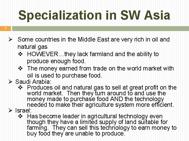 Specialization in SW Asia 7 Ø Some countries in the Middle East are very