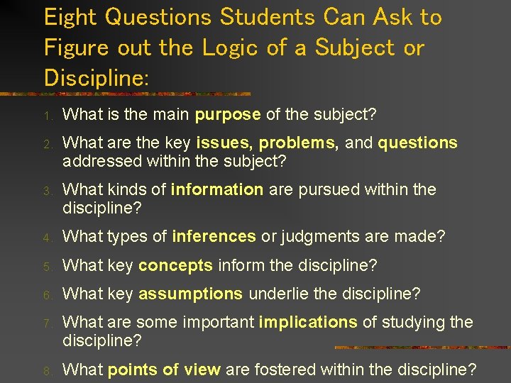 Eight Questions Students Can Ask to Figure out the Logic of a Subject or