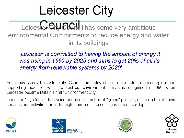 Leicester City Council has some very ambitious environmental Commitments to reduce energy and water