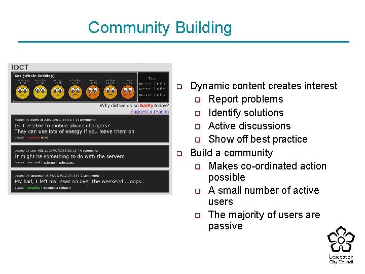 Community Building q q Dynamic content creates interest q Report problems q Identify solutions