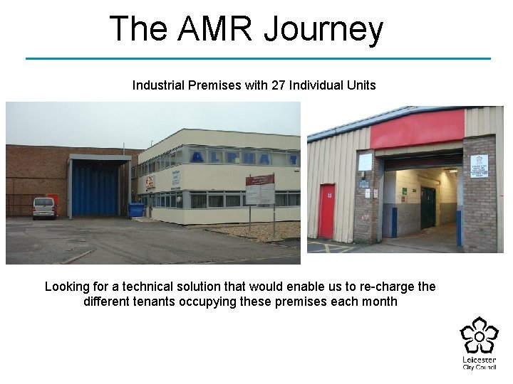 The AMR Journey Industrial Premises with 27 Individual Units Looking for a technical solution