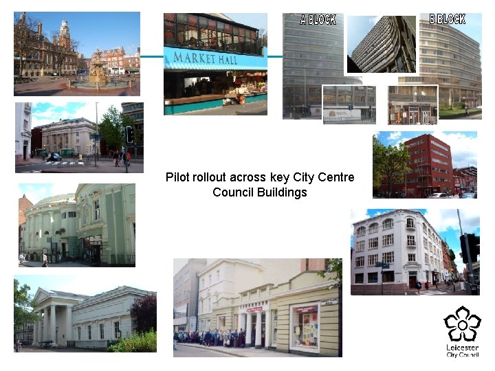 Pilot rollout across key City Centre Council Buildings 