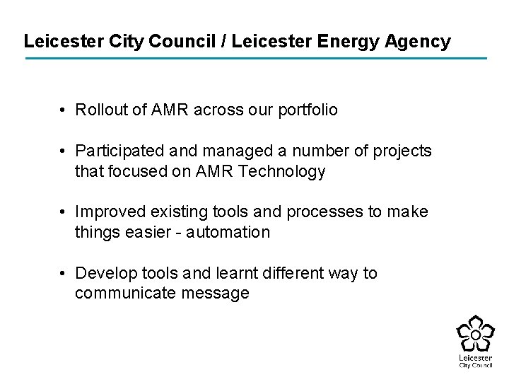 Leicester City Council / Leicester Energy Agency • Rollout of AMR across our portfolio