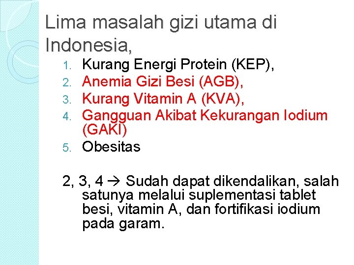 Lima masalah gizi utama di Indonesia, Kurang Energi Protein (KEP), Anemia Gizi Besi (AGB),