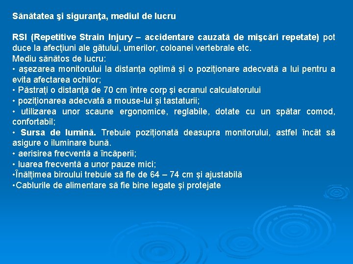 Sănătatea şi siguranţa, mediul de lucru RSI (Repetitive Strain Injury – accidentare cauzată de
