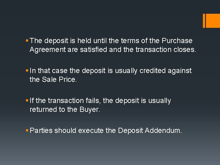 § The deposit is held until the terms of the Purchase Agreement are satisfied