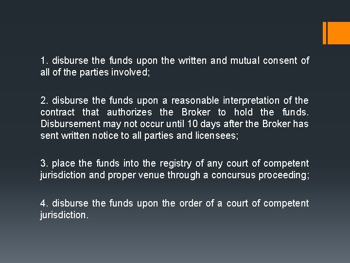 1. disburse the funds upon the written and mutual consent of all of the