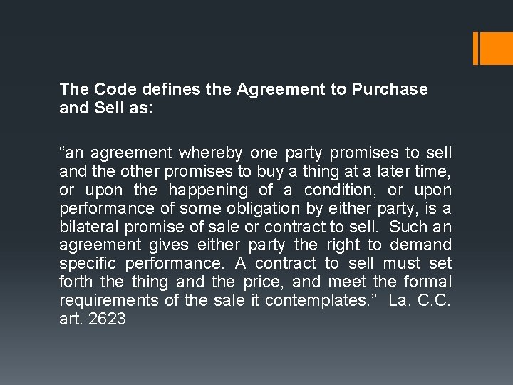 The Code defines the Agreement to Purchase and Sell as: “an agreement whereby one