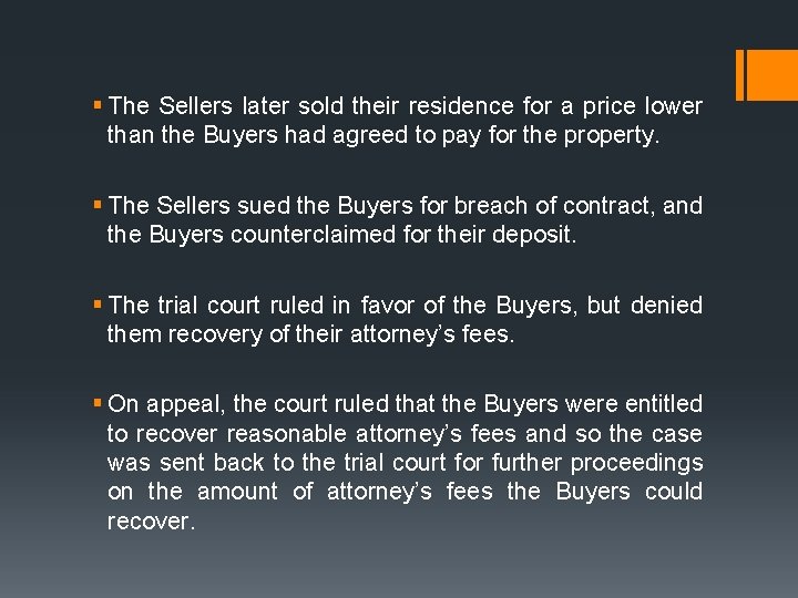 § The Sellers later sold their residence for a price lower than the Buyers