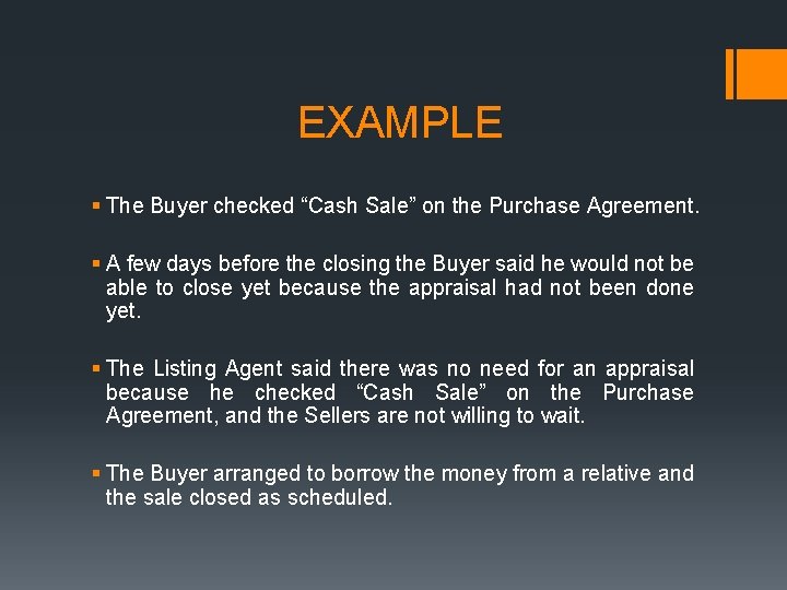 EXAMPLE § The Buyer checked “Cash Sale” on the Purchase Agreement. § A few