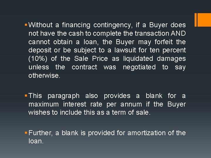 § Without a financing contingency, if a Buyer does not have the cash to § Without a financing contingency, if a Buyer does not have the cash to