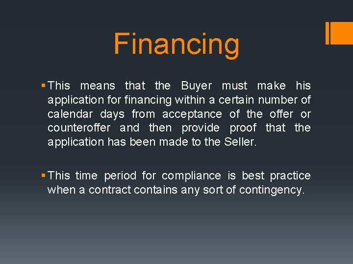 Financing § This means that the Buyer must make his application for financing within