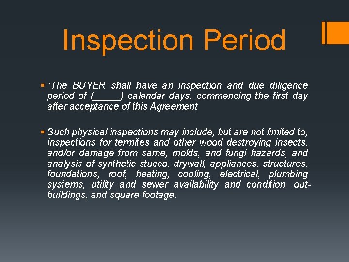 Inspection Period § “The BUYER shall have an inspection and due diligence period of