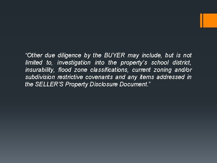 “Other due diligence by the BUYER may include, but is not limited to, investigation