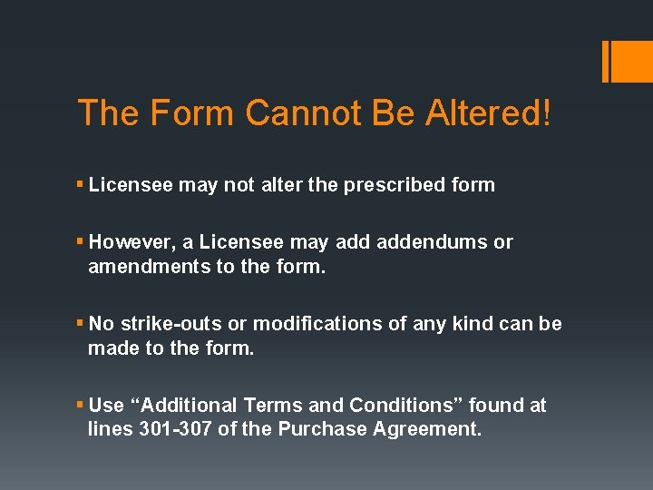 The Form Cannot Be Altered! § Licensee may not alter the prescribed form §