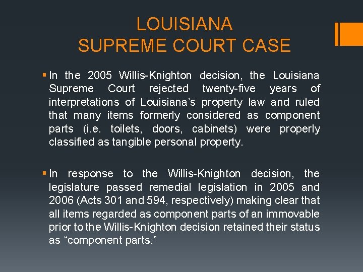 LOUISIANA SUPREME COURT CASE § In the 2005 Willis-Knighton decision, the Louisiana Supreme Court LOUISIANA SUPREME COURT CASE § In the 2005 Willis-Knighton decision, the Louisiana Supreme Court