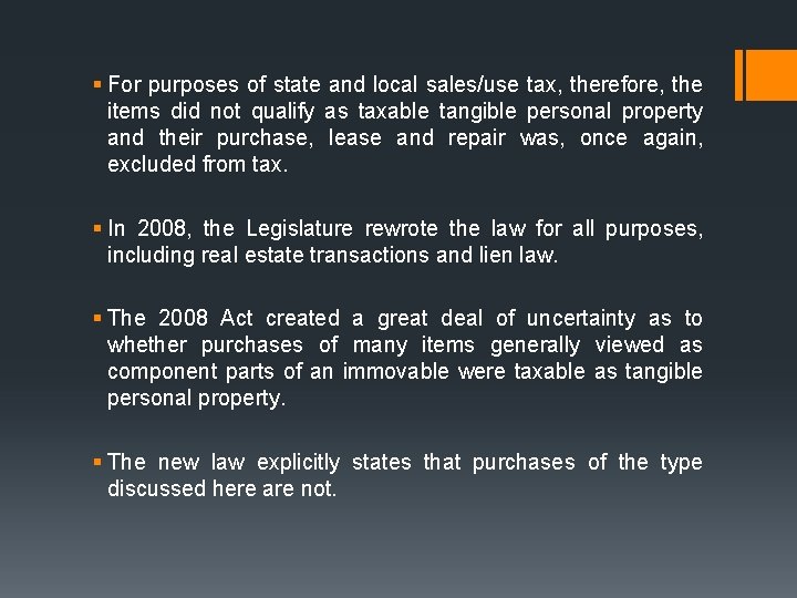 § For purposes of state and local sales/use tax, therefore, the items did not § For purposes of state and local sales/use tax, therefore, the items did not
