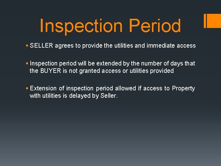 Inspection Period § SELLER agrees to provide the utilities and immediate access § Inspection