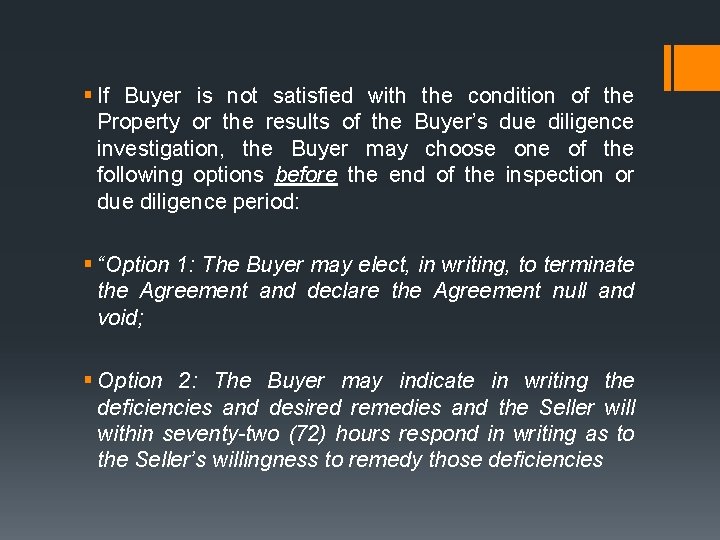 § If Buyer is not satisfied with the condition of the Property or the