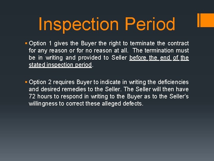 Inspection Period § Option 1 gives the Buyer the right to terminate the contract