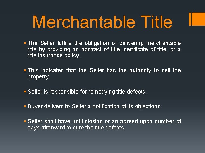 Merchantable Title § The Seller fulfills the obligation of delivering merchantable title by providing