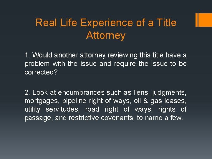 Real Life Experience of a Title Attorney 1. Would another attorney reviewing this title