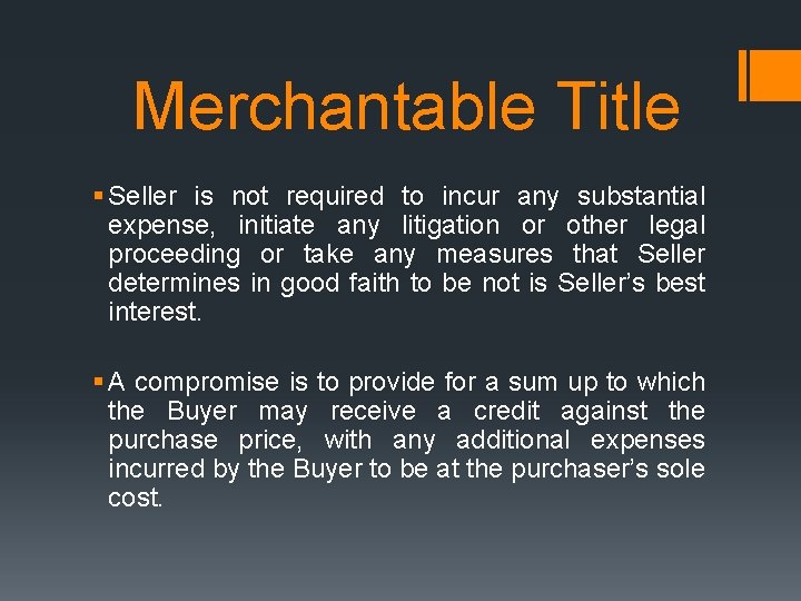 Merchantable Title § Seller is not required to incur any substantial expense, initiate any