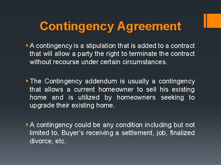 Contingency Agreement § A contingency is a stipulation that is added to a contract Contingency Agreement § A contingency is a stipulation that is added to a contract