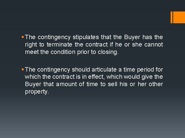 § The contingency stipulates that the Buyer has the right to terminate the contract