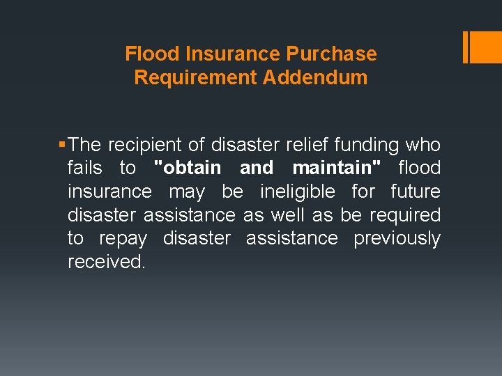 Flood Insurance Purchase Requirement Addendum § The recipient of disaster relief funding who fails