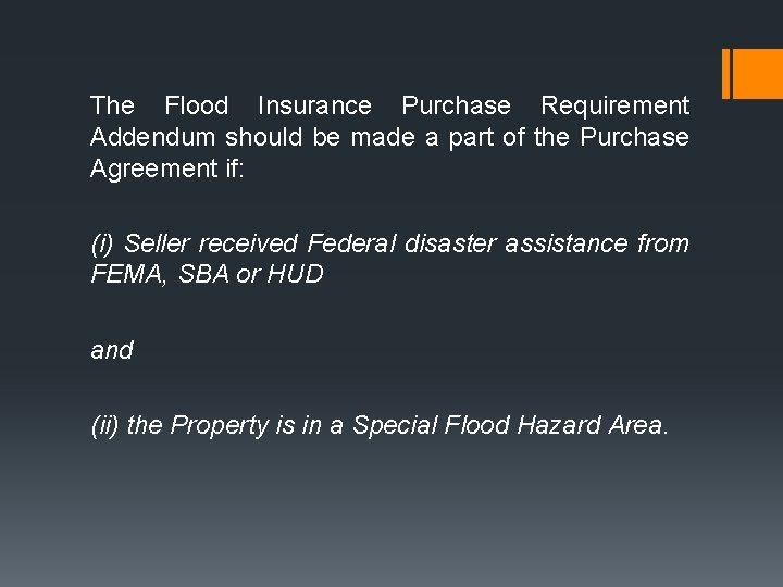 The Flood Insurance Purchase Requirement Addendum should be made a part of the Purchase The Flood Insurance Purchase Requirement Addendum should be made a part of the Purchase