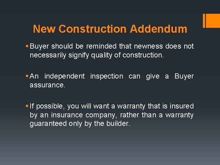 New Construction Addendum § Buyer should be reminded that newness does not necessarily signify