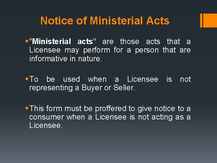 Notice of Ministerial Acts § "Ministerial acts" are those acts that a Licensee may