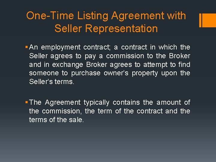 One-Time Listing Agreement with Seller Representation § An employment contract; a contract in which