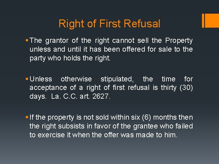 Right of First Refusal § The grantor of the right cannot sell the Property