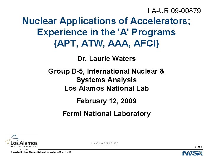 LA-UR 09 -00879 Nuclear Applications of Accelerators; Experience in the 'A' Programs (APT, ATW,
