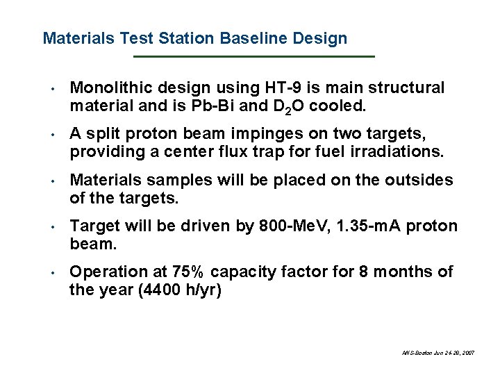 Materials Test Station Baseline Design • Monolithic design using HT-9 is main structural material