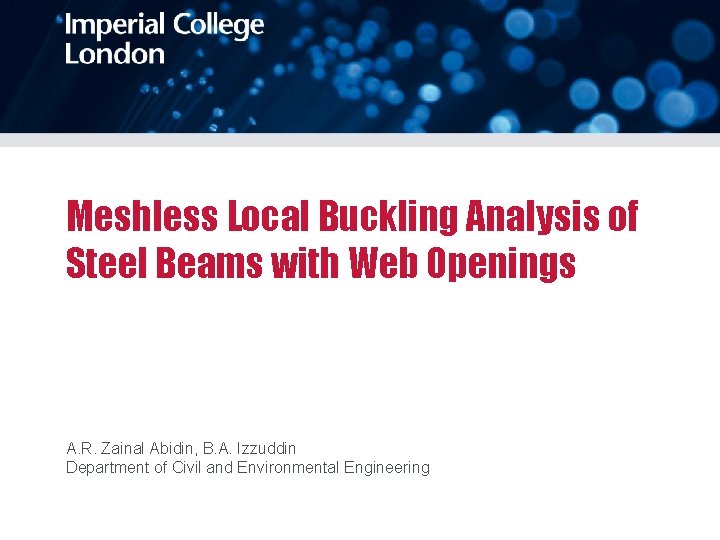 Meshless Local Buckling Analysis of Steel Beams with Web Openings A. R. Zainal Abidin,