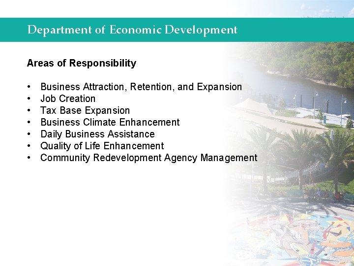 Department of Economic Development Areas of Responsibility • • Business Attraction, Retention, and Expansion