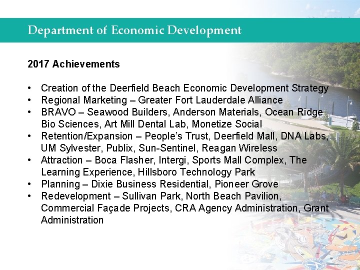 Department of Economic Development 2017 Achievements • Creation of the Deerfield Beach Economic Development