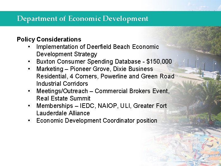 Department of Economic Development Policy Considerations • Implementation of Deerfield Beach Economic Development Strategy