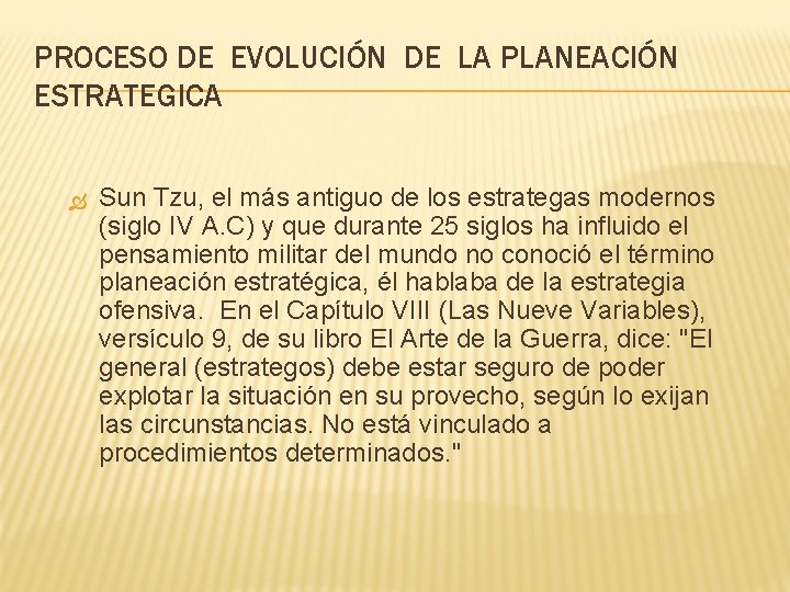 PROCESO DE EVOLUCIÓN DE LA PLANEACIÓN ESTRATEGICA Sun Tzu, el más antiguo de los
