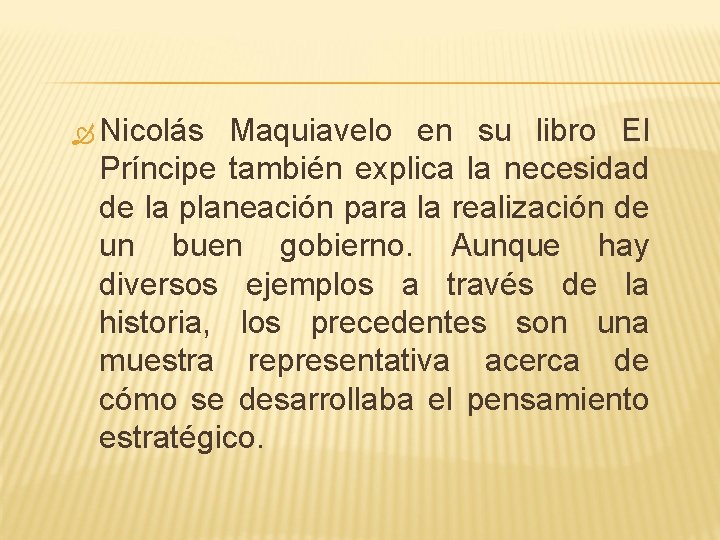  Nicolás Maquiavelo en su libro El Príncipe también explica la necesidad de la