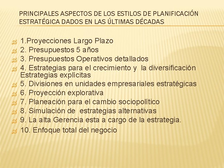 PRINCIPALES ASPECTOS DE LOS ESTILOS DE PLANIFICACIÓN ESTRATÉGICA DADOS EN LAS ÚLTIMAS DÉCADAS 1.