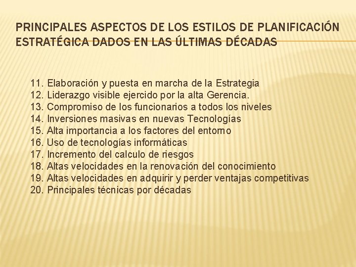 PRINCIPALES ASPECTOS DE LOS ESTILOS DE PLANIFICACIÓN ESTRATÉGICA DADOS EN LAS ÚLTIMAS DÉCADAS 11.