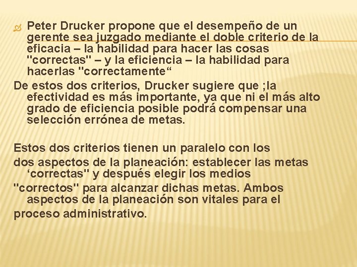 Peter Drucker propone que el desempeño de un gerente sea juzgado mediante el doble