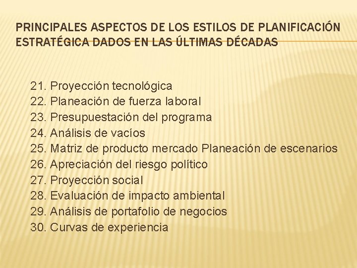 PRINCIPALES ASPECTOS DE LOS ESTILOS DE PLANIFICACIÓN ESTRATÉGICA DADOS EN LAS ÚLTIMAS DÉCADAS 21.